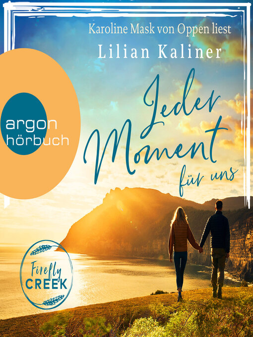 Title details for Jeder Moment für uns--Firefly-Creek-Serie, Band 4 (Ungekürzte Lesung) by Lilian Kaliner - Wait list